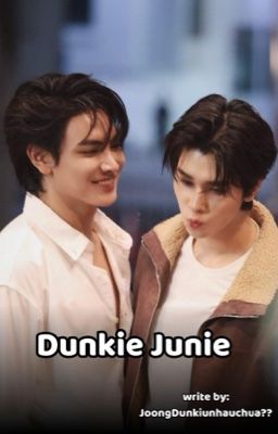 [JoongDunk] - Dunkie Junie 