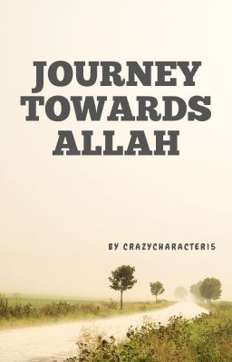 JOURNEY TOWARDS ALLAH