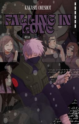 [ Kakashi ] FALLING IN LOVE - ONE SHOT