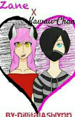 Kawaii~Chan X Zane 