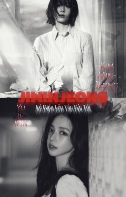 Kẻ Điên Lẻn Vào Đời Tôi - Jiminjeong