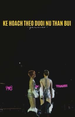 KẾ HOẠCH THEO ĐUỔI NỮ THẦN BÙI || ÁI HƯƠNG