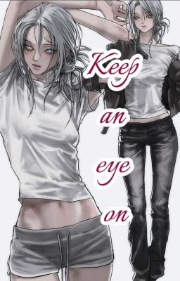 Keep an eye on