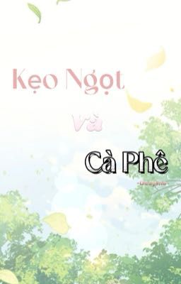 Kẹo Ngọt Và Cà Phê