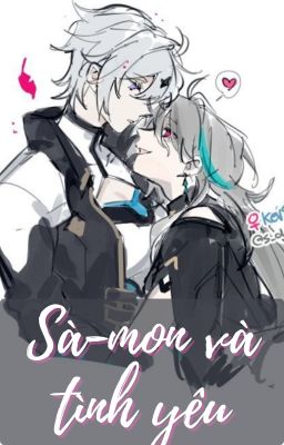 [KevinSu] Nhật Kì Tình Yêu Của Sà-mon Và Công (HI3 x My au)