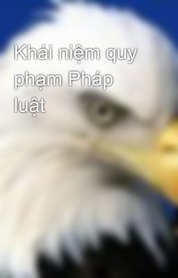 Khái niệm quy phạm Pháp luật