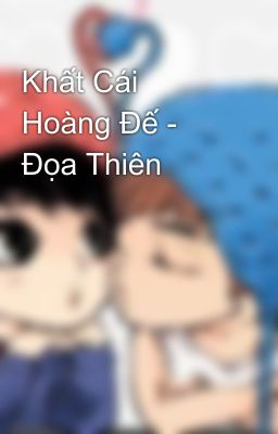 Khất Cái Hoàng Đế - Đọa Thiên