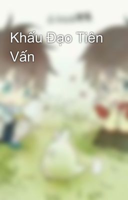 Khấu Tiên Vấn Đạo