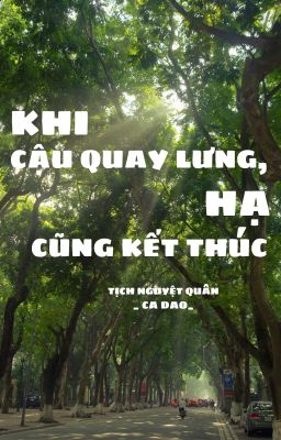 KHI CẬU QUAY LƯNG, HẠ CŨNG KẾT THÚC