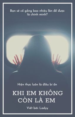 KHI EM KHÔNG CÒN LÀ EM