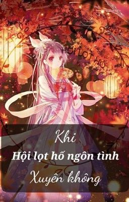 KHI HỘI LỌT HỐ NGÔN TÌNH XUYÊN KHÔNG