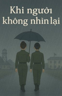 KHI NGƯỜI KHÔNG NHÌN LẠI