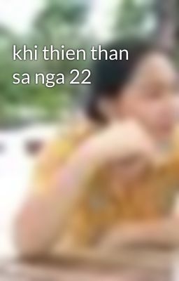 khi thien than sa nga 22