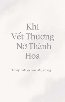 Khi vết thương nở thành hoa 