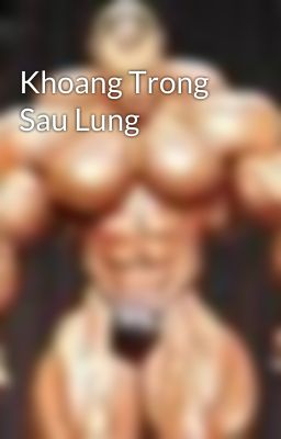 Khoang Trong Sau Lung