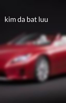 kim da bat luu