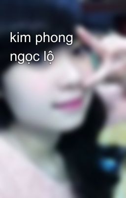 kim phong ngọc lộ