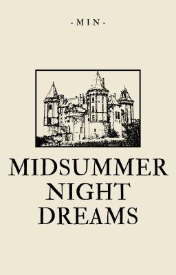 [Kính vạn hoa chết chóc] Midsummer Night Dreams