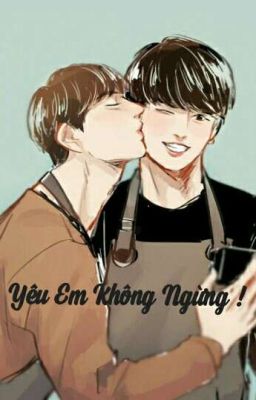 [Kookjin] Yêu Em Không Ngừng !