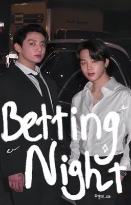 KOOKMIN - BETTING NIGHT