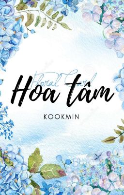 [Kookmin ver][Hoàn] Hoa Tâm