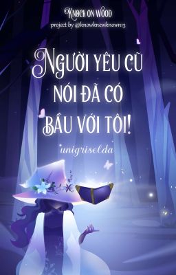 KOW🪄02:00 | Người yêu cũ nói đã có bầu với tôi!