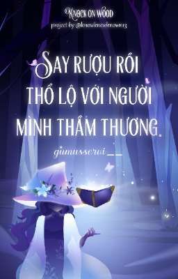 KOW🪄09:00 | Say rượu rồi thổ lộ với người mình thầm thương.
