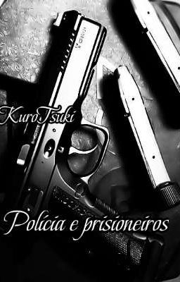 [KuroTsuki] Polícia e prisioneiros