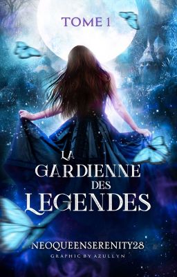 La Gardienne des Légendes ✷ Tome I. La Relève