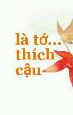 Là Tớ Thích Cậu