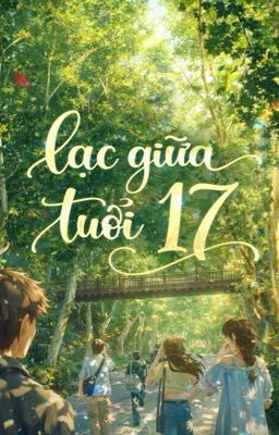 Lạc giữa tuổi 17