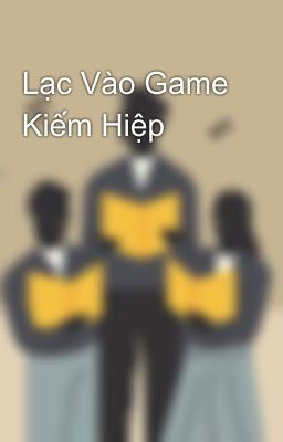 Lạc Vào Game Kiếm Hiệp