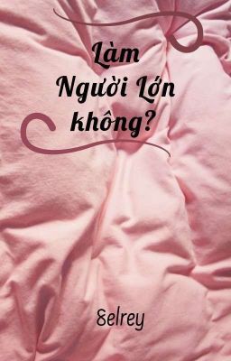 Làm người lớn không?