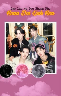 [LANG ĐỒ] LẠC LẠC VÀ ĐẬU PHỘNG NHỎ HOÁN ĐỔI LINH HỒN CHO NHAU?