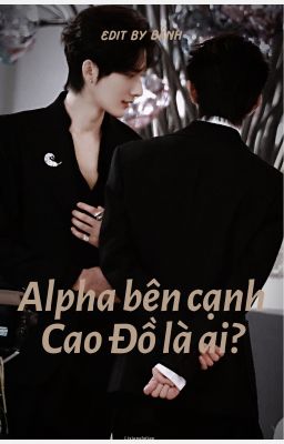 [Lang Đồ | Sói Thỏ cp] Alpha đột ngột xuất hiện bên cạnh Cao Đồ là ai?