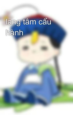 lang tâm cẩu hành
