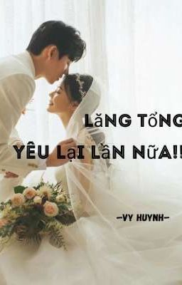 Lăng Tổng , Yêu Lại Lần Nữa !!