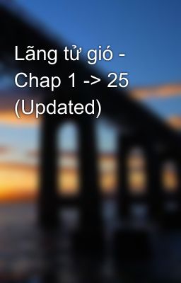 Lãng tử gió - Chap 1 -> 25 (Updated)