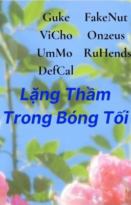 LCK - Lặng Thầm Trong Bóng Tối