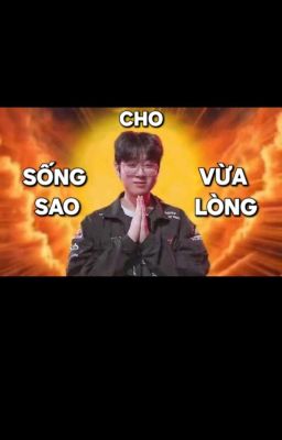 | LCK | Sống Sao Cho Vừa Lòng 