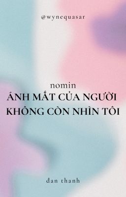 lee jeno x na jaemin | ánh mắt của người không còn nhìn tôi