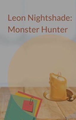 Leon Nightshade: Monster Hunter The Novelization