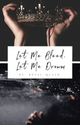 Let Me Bleed, Let Me Drown