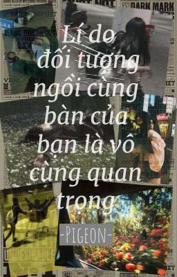 Lí do đối tượng ngồi cùng bàn của bạn là vô cùng quan trọng