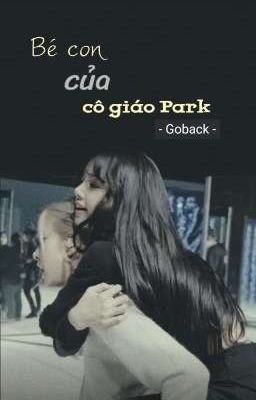 [ Lichaeng] Bé Con Của Cô Giáo Park