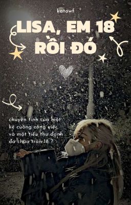 LiChaeng - Lisa, Em 18 Rồi Đó