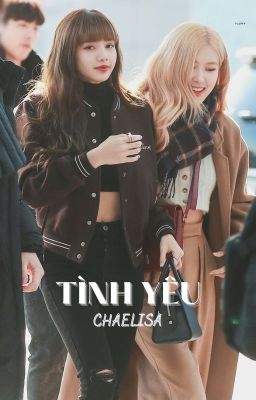 |LICHAENG| - TÌNH YÊU