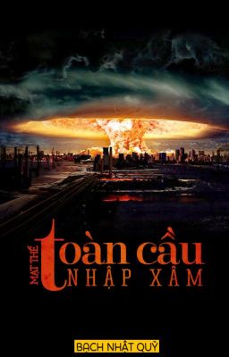 [Liên tái] Toàn cầu nhập xâm