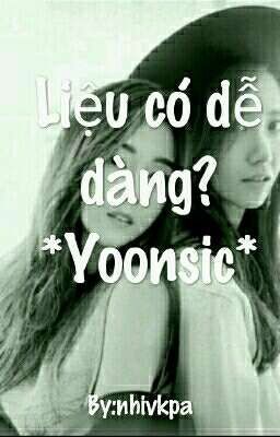 Liệu có dễ dàng? [Yoonsic].