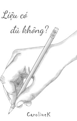 Liệu có đủ không?